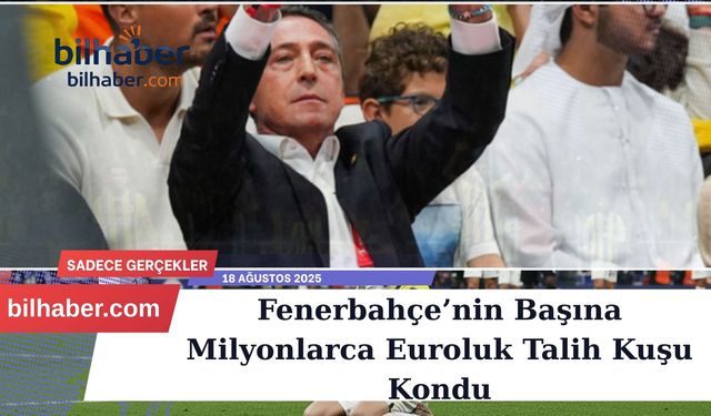 Fenerbahçe’nin Başına Milyonlarca Euroluk Talih Kuşu Kondu