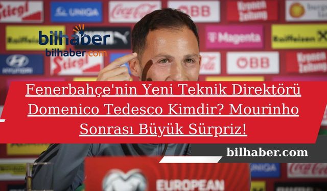 Fenerbahçe'nin Yeni Teknik Direktörü Domenico Tedesco Kimdir? Mourinho Sonrası Büyük Sürpriz!