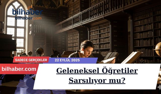 Geleneksel Öğretiler Sarsılıyor mu?