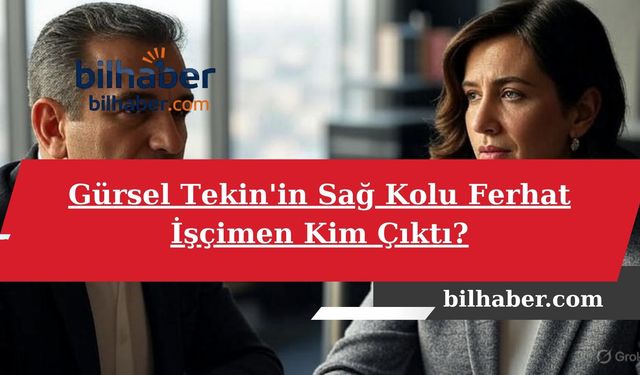 Gürsel Tekin'in Sağ Kolu Ferhat İşçimen Kim Çıktı?