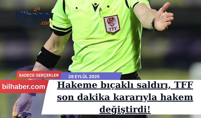 Hakeme bıçaklı saldırı, TFF son dakika kararıyla hakem değiştirdi!