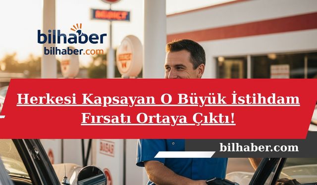 Herkesi Kapsayan O Büyük İstihdam Fırsatı Ortaya Çıktı!