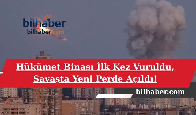 Hükümet Binası İlk Kez Vuruldu, Savaşta Yeni Perde Açıldı!