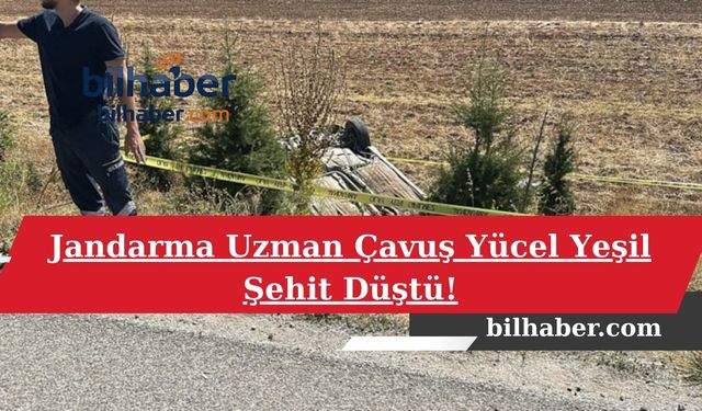 Jandarma Uzman Çavuş Yücel Yeşil Şehit Düştü!