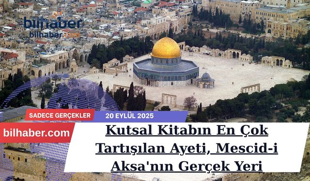 Kutsal Kitabın En Çok Tartışılan Ayeti, Mescid-i Aksa'nın Gerçek Yeri