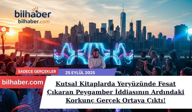 Kutsal Kitaplarda Yeryüzünde Fesat Çıkaran Peygamber İddiasının Ardındaki Korkunç Gerçek Ortaya Çıktı!