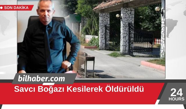 Savcı Boğazı Kesilerek Öldürüldü