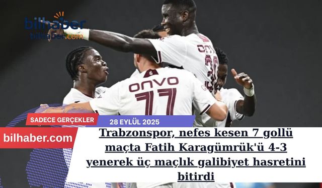 Trabzonspor, Atatürk Olimpiyat’ta Karagümrük’ü 4-3 yenerek üç maçlık galibiyet hasretine son verdi