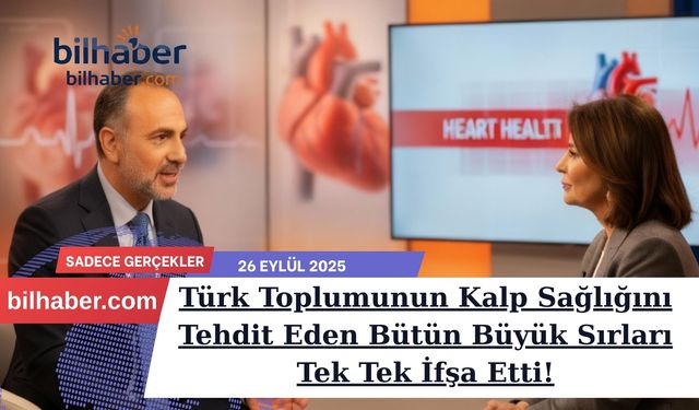 Türk Toplumunun Kalp Sağlığını Tehdit Eden Bütün Büyük Sırları Tek Tek İfşa Etti!