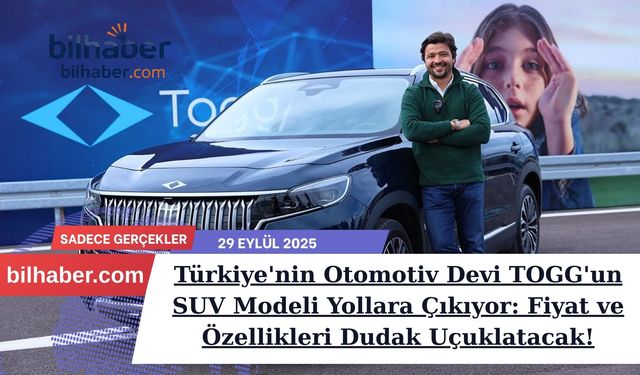 Türkiye'nin Otomotiv Devi TOGG'un SUV Modeli Yollara Çıkıyor: Fiyat ve Özellikleri Dudak Uçuklatacak!