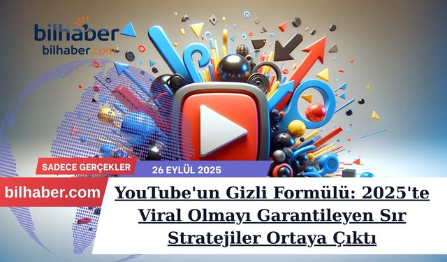 YouTube'un Gizli Formülü: 2025'te Viral Olmayı Garantileyen Sır Stratejiler Ortaya Çıktı