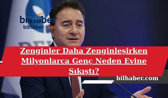 Zenginler Daha Zenginleşirken Milyonlarca Genç Neden Evine Sıkıştı?