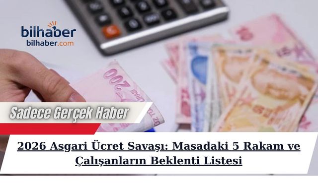 2026 Asgari Ücret Savaşı: Masadaki 5 Rakam ve Çalışanların Beklenti Listesi