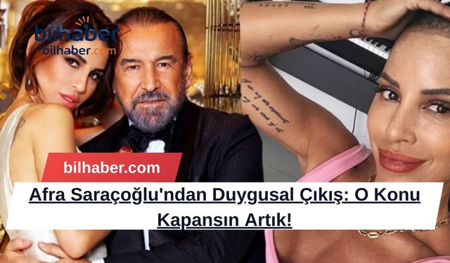 Afra Saraçoğlu'ndan Duygusal Çıkış: O Konu Kapansın Artık!