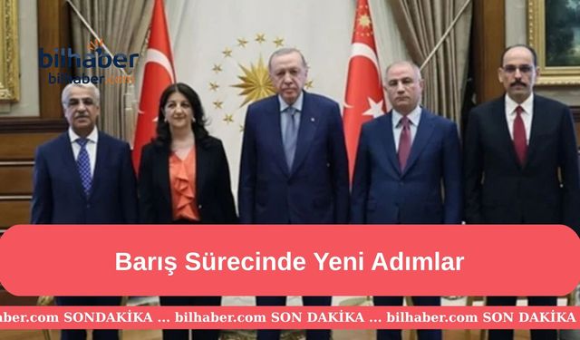 Barış Sürecinde Yeni Adımlar