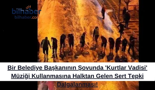 Bir Belediye Başkanının Şovunda 'Kurtlar Vadisi' Müziği Kullanmasına Halktan Gelen Sert Tepki Dalgalanması!