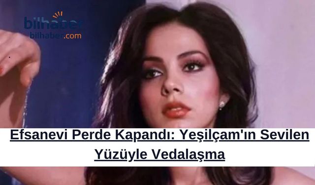 Yeşilçam'dan Acı Haber: Usta Oyuncu Aramızdan Ayrıldı