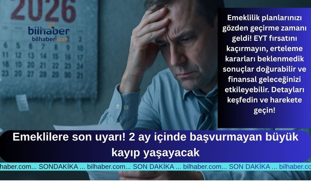 Emeklilikte Buz Gibi Gerçek: 2 Ay Daha Erteleyen Büyük Kaybedecek