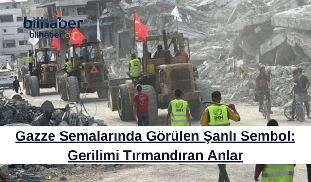 İsrail'i Çıldırtan Sahne: Gazze Semalarında Türk Rüzgarı