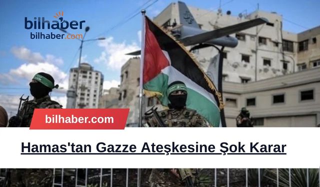 Hamas'tan Gazze Ateşkesine Şok Karar