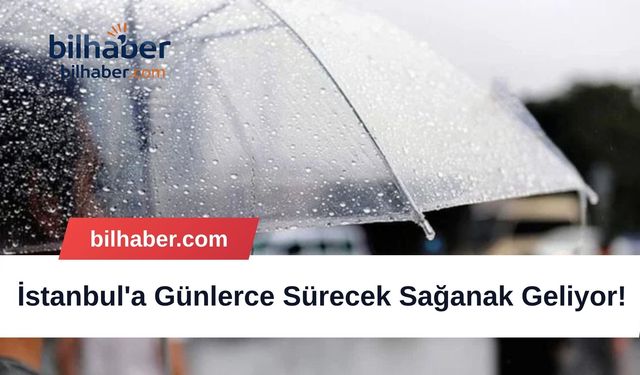 İstanbul'a Günlerce Sürecek Sağanak Geliyor!