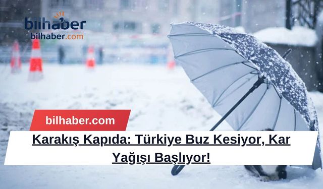 Karakış Kapıda: Türkiye Buz Kesiyor, Kar Yağışı Başlıyor!