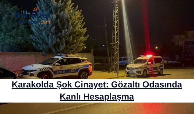 Karakolda Şok Cinayet: Gözaltı Odasında Kanlı Hesaplaşma