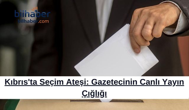 Kıbrıs'ta Seçim Ateşi: Gazetecinin Canlı Yayın Çığlığı