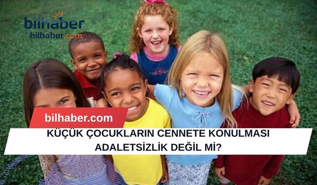 Küçük Çocukların Cennete Girmesi Adaletsizlik mi? Kuran'daki Ganimet ve Eller Krizi!