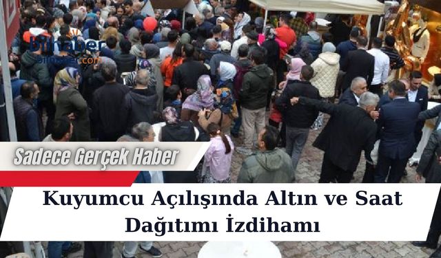 Kuyumcu Açılışında Altın ve Saat Dağıtımı İzdihamı