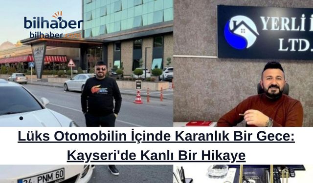 Lüks Otomobilin İçinde Karanlık Bir Gece: Kayseri'de Kanlı Bir Hikaye