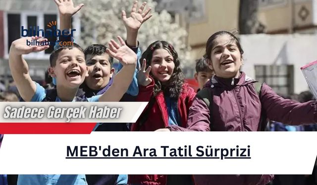 MEB'den Ara Tatil Sürprizi