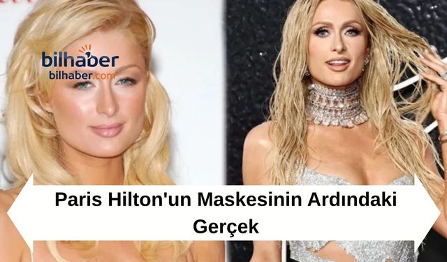 Paris Hilton'un Maskesinin Ardındaki Gerçek