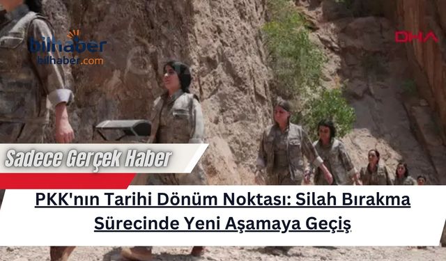 PKK'nın Tarihi Dönüm Noktası: Silah Bırakma Sürecinde Yeni Aşamaya Geçiş