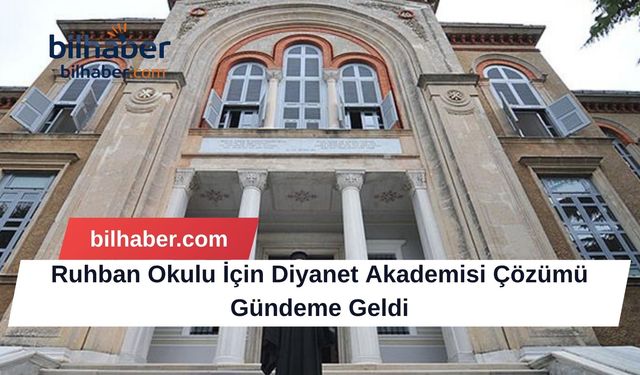Ruhban Okulu Kapıları Aralanıyor: Diyanet'in Tarihi Adımı