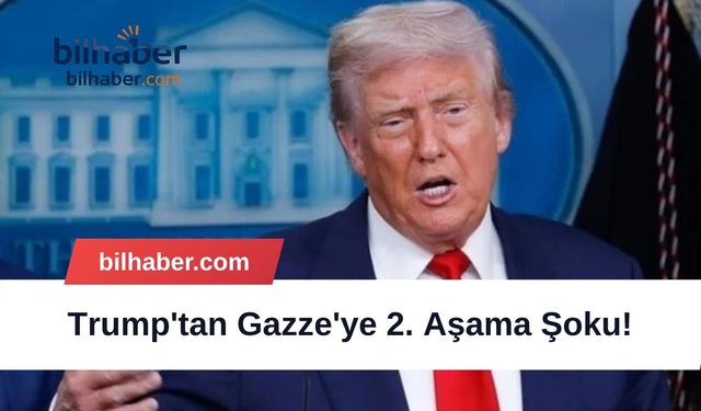 Trump'tan Gazze'ye 2. Aşama Şoku!