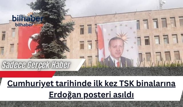 TSK Binalarında Türk Bayrağı ve Atatürk'ün Yanına Cumhurbaşkanı Erdoğan Posteri Asıldı