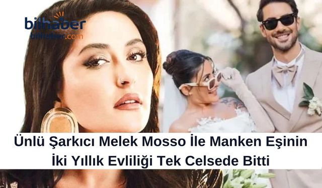 Ünlü Şarkıcı Melek Mosso İle Manken Eşinin İki Yıllık Evliliği Tek Celsede Bitti