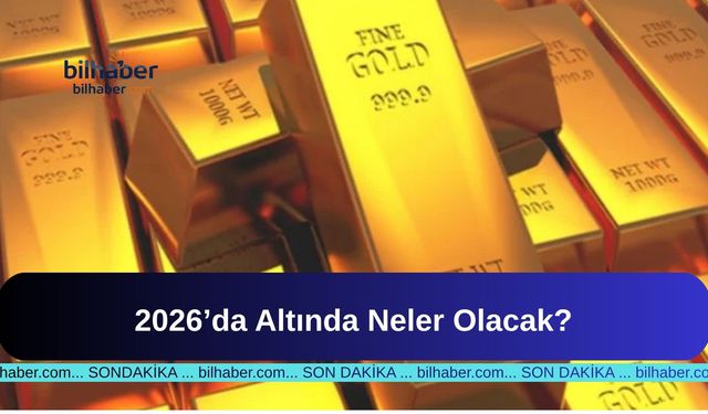 2026’da Altında Neler Olacak?