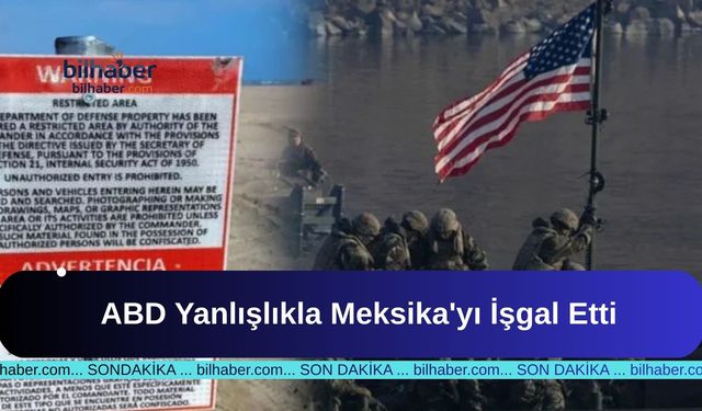 ABD Yanlışlıkla Meksika'yı İşgal Etti