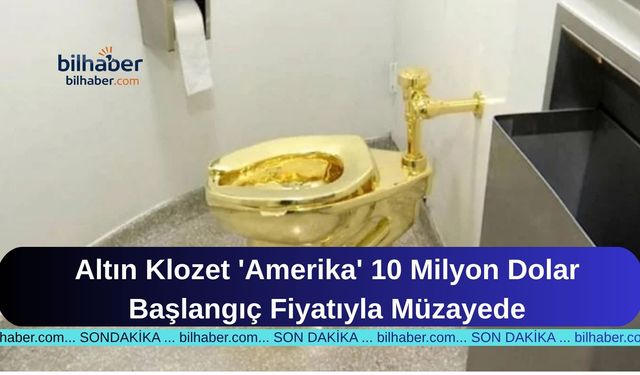 Altın Klozet 'Amerika' 10 Milyon Dolar Başlangıç Fiyatıyla Müzayede