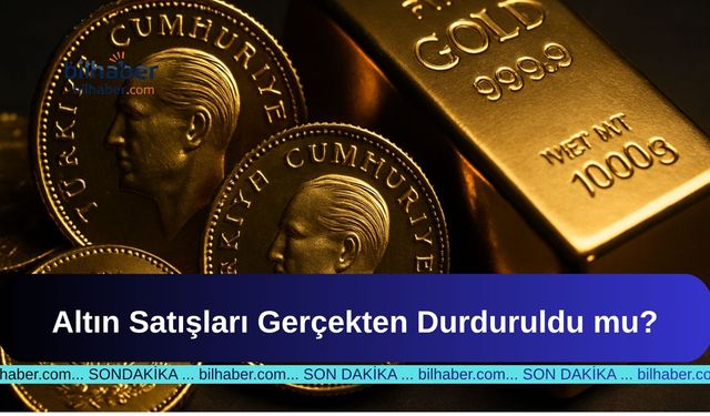 Altın Satışları Gerçekten Durduruldu mu?