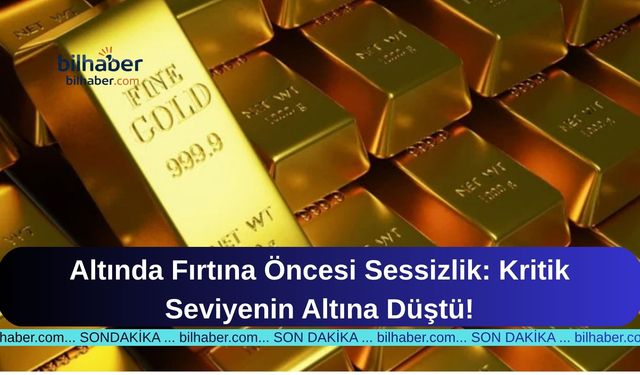Altında Fırtına Öncesi Sessizlik: Kritik Seviyenin Altına Düştü!