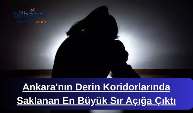 Ankara'nın Derin Koridorlarında Saklanan En Büyük Sır Açığa Çıktı