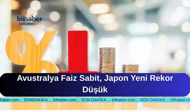 Avustralya Faiz Sabit, Japon Yeni Rekor Düşük