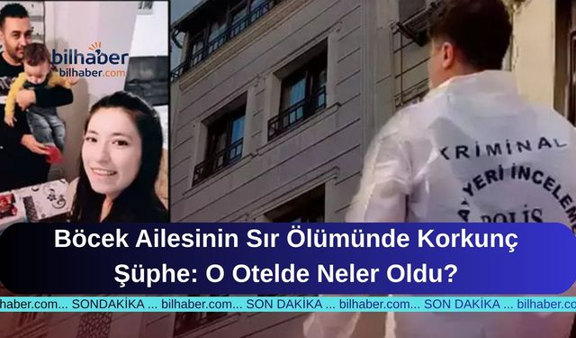 Böcek Ailesinin Sır Ölümünde Korkunç Şüphe: O Otelde Neler Oldu?