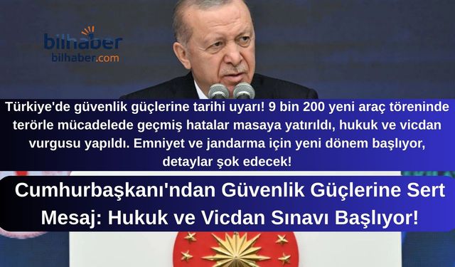 Cumhurbaşkanı'ndan Güvenlik Güçlerine Sert Mesaj: Hukuk ve Vicdan Sınavı Başlıyor!