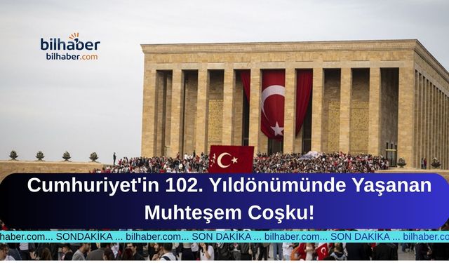 Cumhuriyet'in 102. Yıldönümünde Yaşanan Muhteşem Coşku!