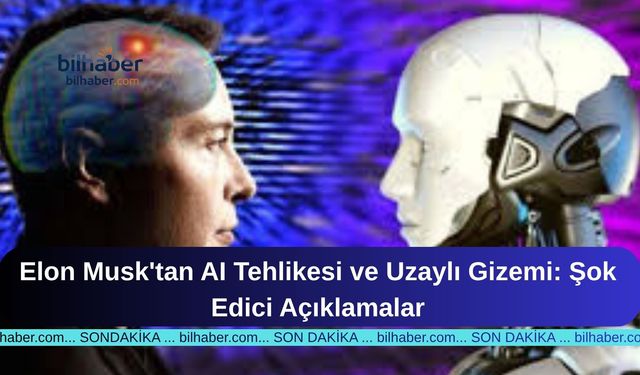 Elon Musk'tan AI Tehlikesi ve Uzaylı Gizemi: Şok Edici Açıklamalar