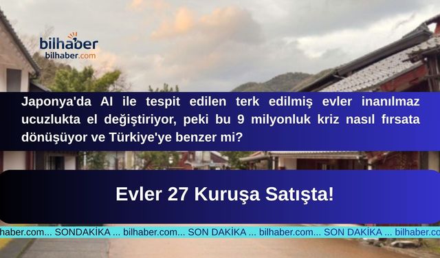 Evler 27 Kuruşa Satışta!